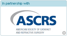 In partnership with The American Society of Cataract and Refractive Surgery (ASCRS)